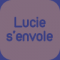 Lucie s'envole